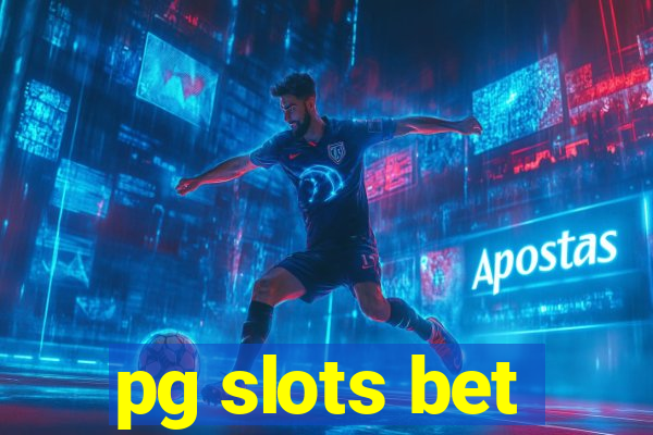 pg slots bet